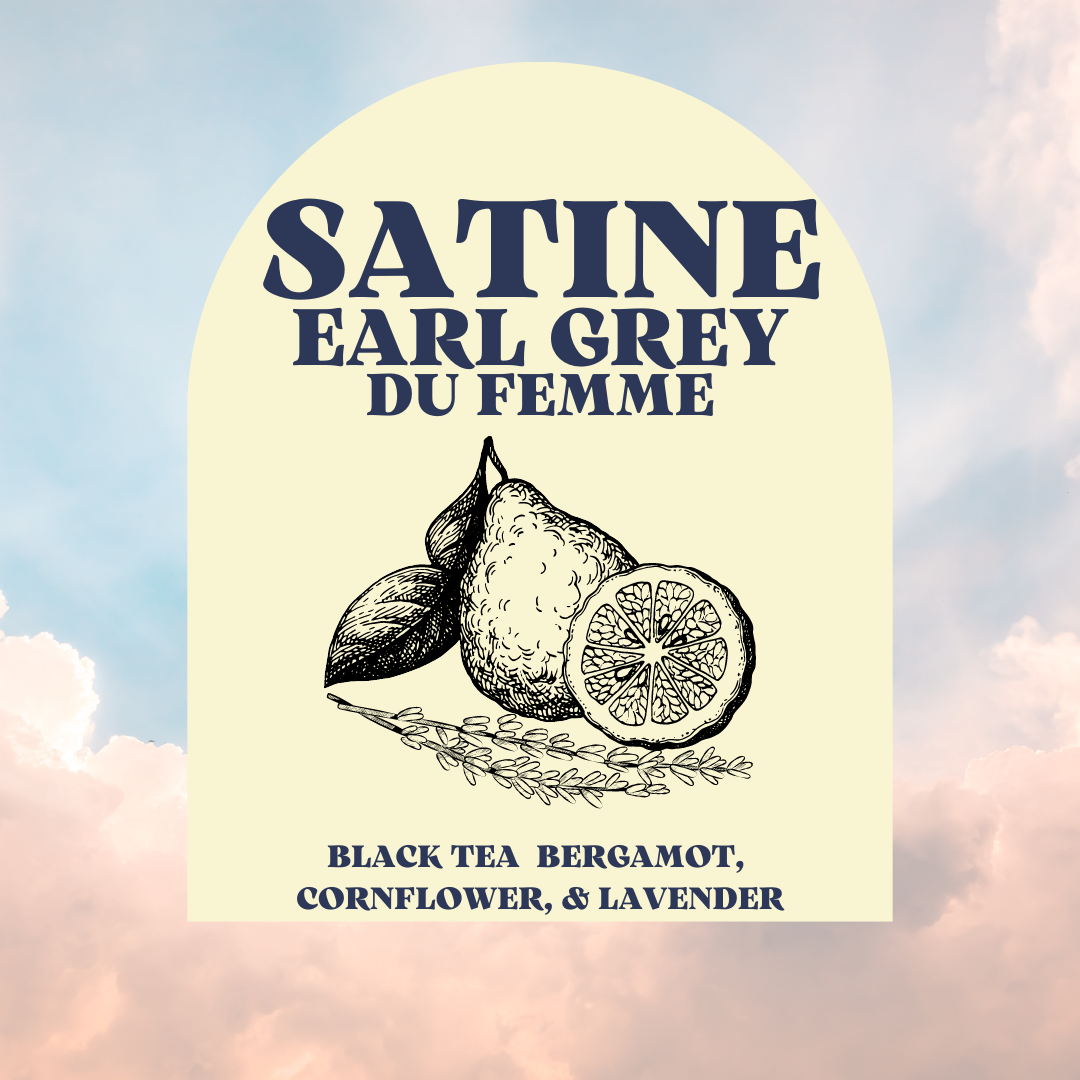 Satine - Earl Grey