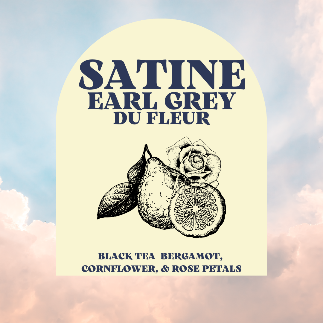 Satine - Earl Grey
