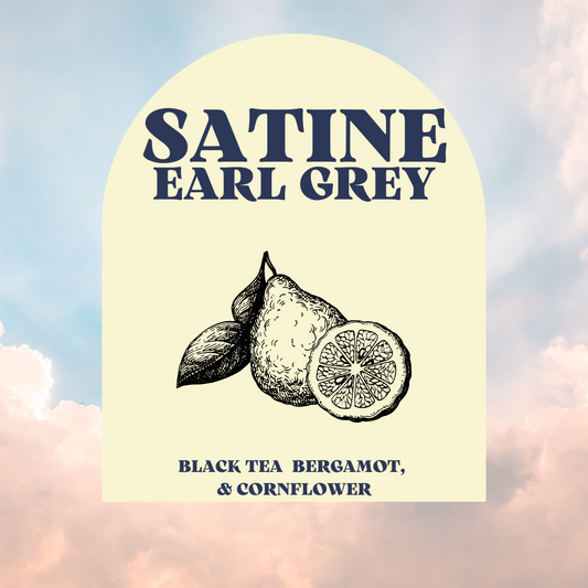 Satine - Earl Grey